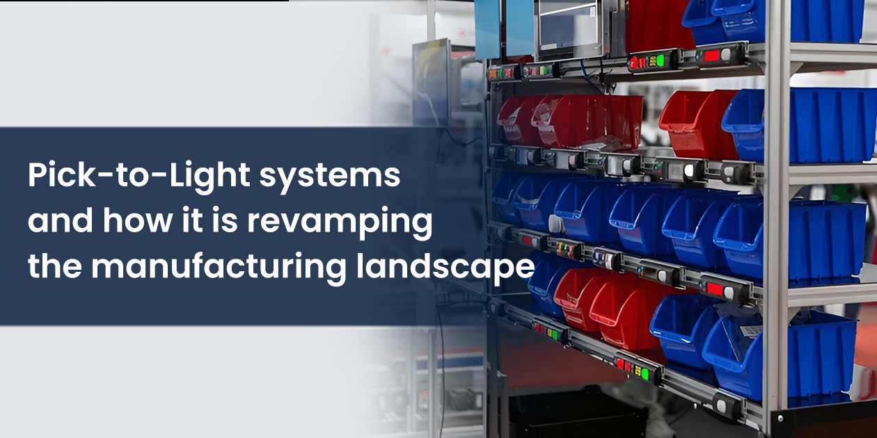 Pick-to-Light systems and how it is revamping the manufacturing landscape - 1260 x 630